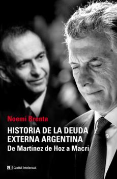 Читать Historia de la deuda externa argentina - Noemí Brenta