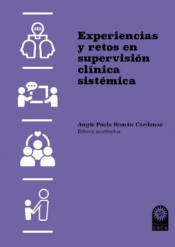 Читать Experiencias y retos en supervisión clínica sistémica - Angie Paola Román Cárdenas