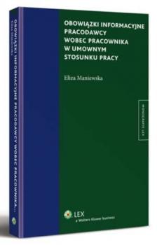 Читать Obowiązki informacyjne pracodawcy wobec pracownika w umownym stosunku pracy - Eliza Maniewska