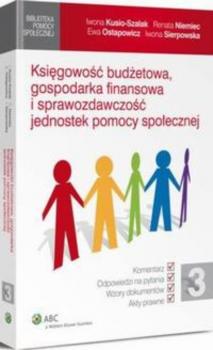 Читать Księgowość budżetowa, gospodarka finansowa i sprawozdawczość jednostek pomocy społecznej - Adam Bartosiewicz