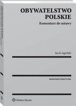 Читать Obywatelstwo polskie. Komentarz do ustawy - Jacek Jagielski