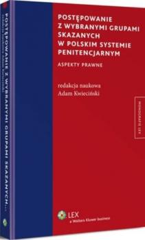 Читать Postępowanie z wybranymi grupami skazanych w polskim systemie penitencjarnym - Adam Kwieciński