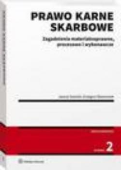 Читать Prawo karne skarbowe. Zagadnienia materialnoprawne, procesowe i wykonawcze - Grzegorz Skowronek