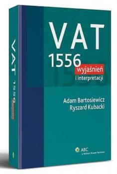 Читать VAT. 1556 wyjaśnień i interpretacji - Adam Bartosiewicz