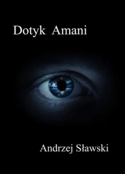 Читать Dotyk Amani - Andrzej Sławski