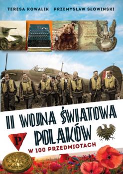 Читать II wojna światowa Polaków w 100 przedmiotach - Przemysław Słowiński