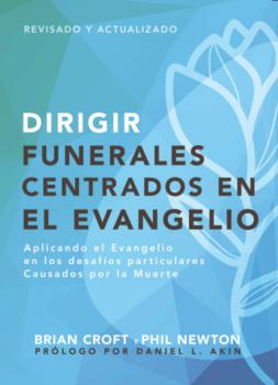 Читать Dirigir funerales centrados en el evangelio - Brian Croft