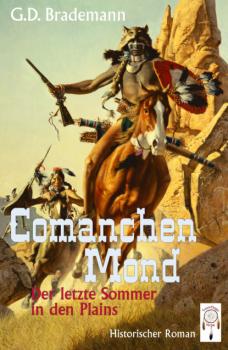Читать Comanchen Mond Band 2 - G. D. Brademann