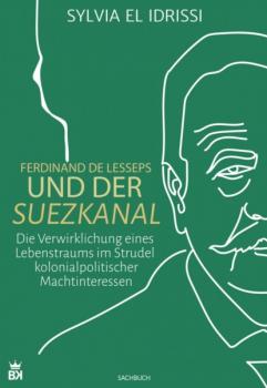 Читать Ferdinand de Lesseps und der Suezkanal - Sylvia El Idrissi