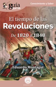Читать GuíaBurros: El tiempo de las Revoluciones - Eduardo Montagut