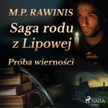 Читать Saga rodu z Lipowej 31: Próba wierności - Marian Piotr Rawinis