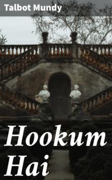 Читать Hookum Hai - Talbot Mundy