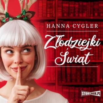 Читать Złodziejki Świąt - Hanna Cygler
