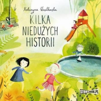 Читать Kilka niedużych historii - Katarzyna Wasilkowska