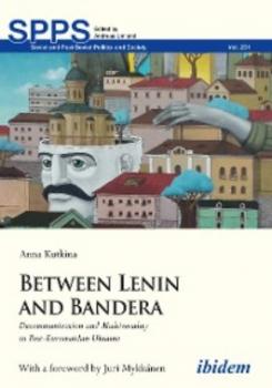 Читать Between Lenin and Bandera - Anna Kutkina