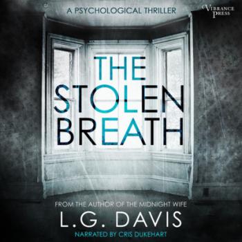 Читать The Stolen Breath (Unabridged) - L.G. Davis