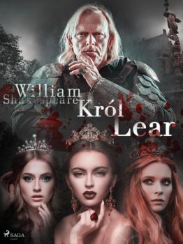 Читать Król Lear - William Shakespeare
