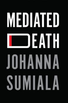 Читать Mediated Death - Johanna Sumiala