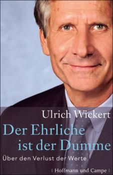 Читать Der Ehrliche ist der Dumme - Ulrich Wickert