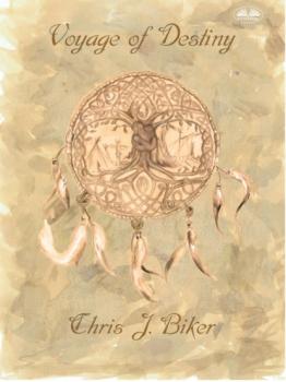 Читать Voyage Of Destiny - Chris J. Biker