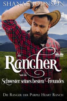 Читать Der Rancher Und Die Schwester Seines Besten Freundes - Shanae Johnson