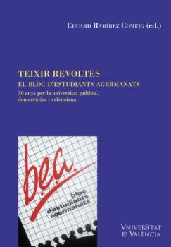 Читать Teixir revoltes. El Bloc d'Estudiants Agermanats - AAVV