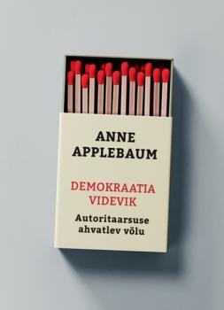 Читать Demokraatia videvik - Anne Applebaum