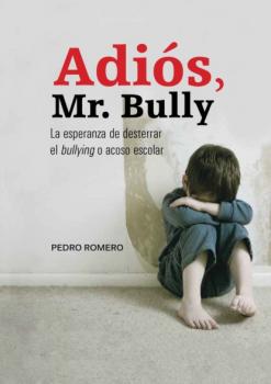 Читать Adiós, Mr. Bully - Pedro Luis Romero