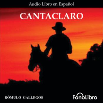 Читать Cantaclaro (Abridged) - Romulo Gallegos