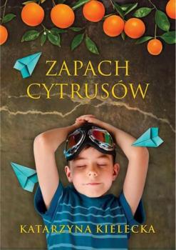 Читать Zapach cytrusów - Katarzyna Kielecka