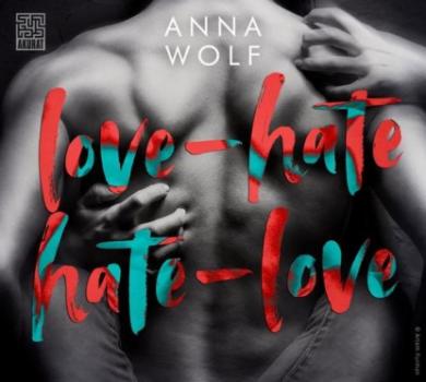 Читать Love-Hate, Hate-Love - Anna Wolf
