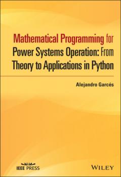 Читать Mathematical Programming for Power Systems Operation - Alejandro Garcés Ruiz