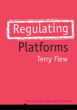 Читать Regulating Platforms - Terry  Flew