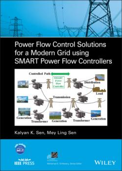 Читать Power Flow Control Solutions for a Modern Grid Using SMART Power Flow Controllers - Kalyan K. Sen