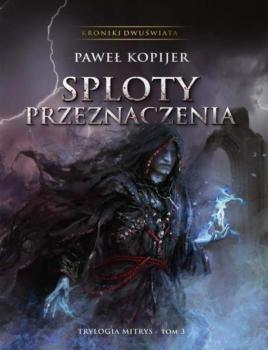 Читать Sploty Przeznaczenia - Paweł Kopijer