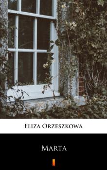 Читать Marta - Eliza Orzeszkowa