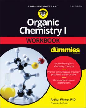 Читать Organic Chemistry I Workbook For Dummies - Arthur  Winter