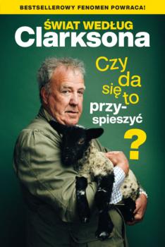 Читать Świat według Clarksona. Czy da się to przyspieszyć? - Jeremy  Clarkson