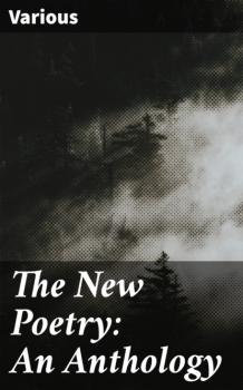 Читать The New Poetry: An Anthology - Various