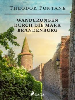 Читать Wanderungen durch die Mark Brandenburg - Theodor Fontane