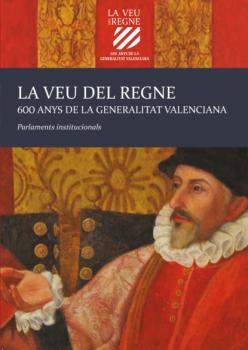 Читать La veu del Regne. 600 anys de la Generalitat Valenciana - AAVV