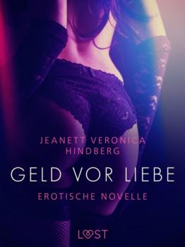 Читать Geld vor Liebe - Erotische Novelle - Jeanett Veronica Hindberg