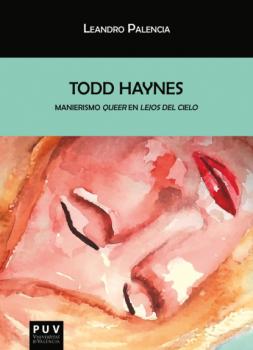Читать Todd Haynes - Leandro Palencia Galán