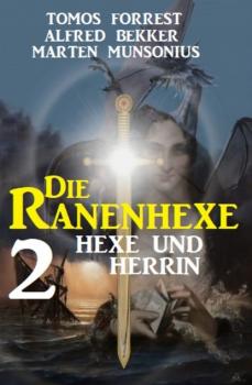 Читать Hexe und Herrin: Die Ranenhexe 2 - Alfred Bekker