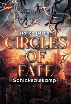 Читать Circles of Fate (3). Schicksalskampf - Marion Meister