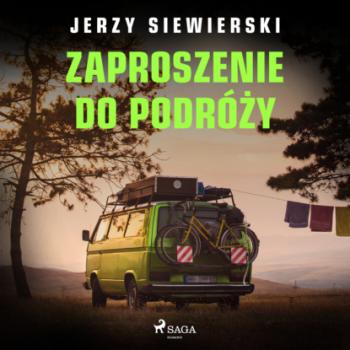 Читать Zaproszenie do podróży - Jerzy Siewierski