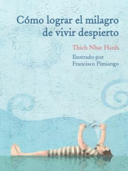 Читать Como lograr el milagro de vivir despierto - Thich Nhat Hanh
