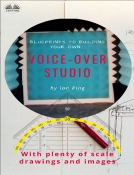 Читать Blueprints To Building Your Own Voice-Over Studio - Ian King