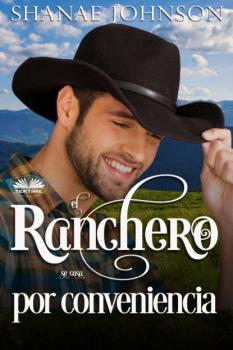 Читать El Ranchero Se Casa Por Conveniencia - Shanae Johnson