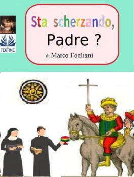 Читать Sta Scherzando, Padre? - Marco Fogliani